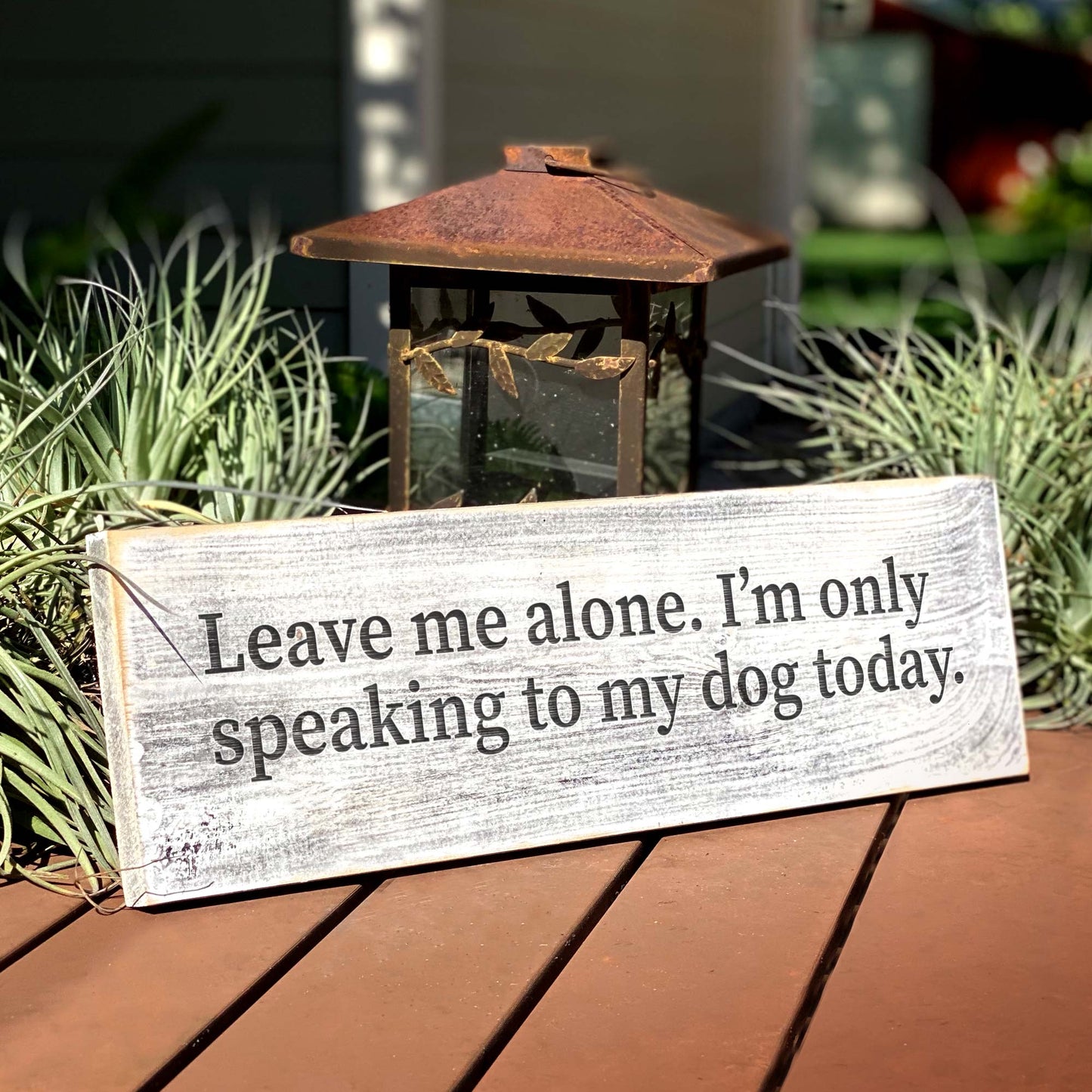 I'm only speaking to my dog today - Handcrafted Artisan Wood Sign - A. B. Newton and Company