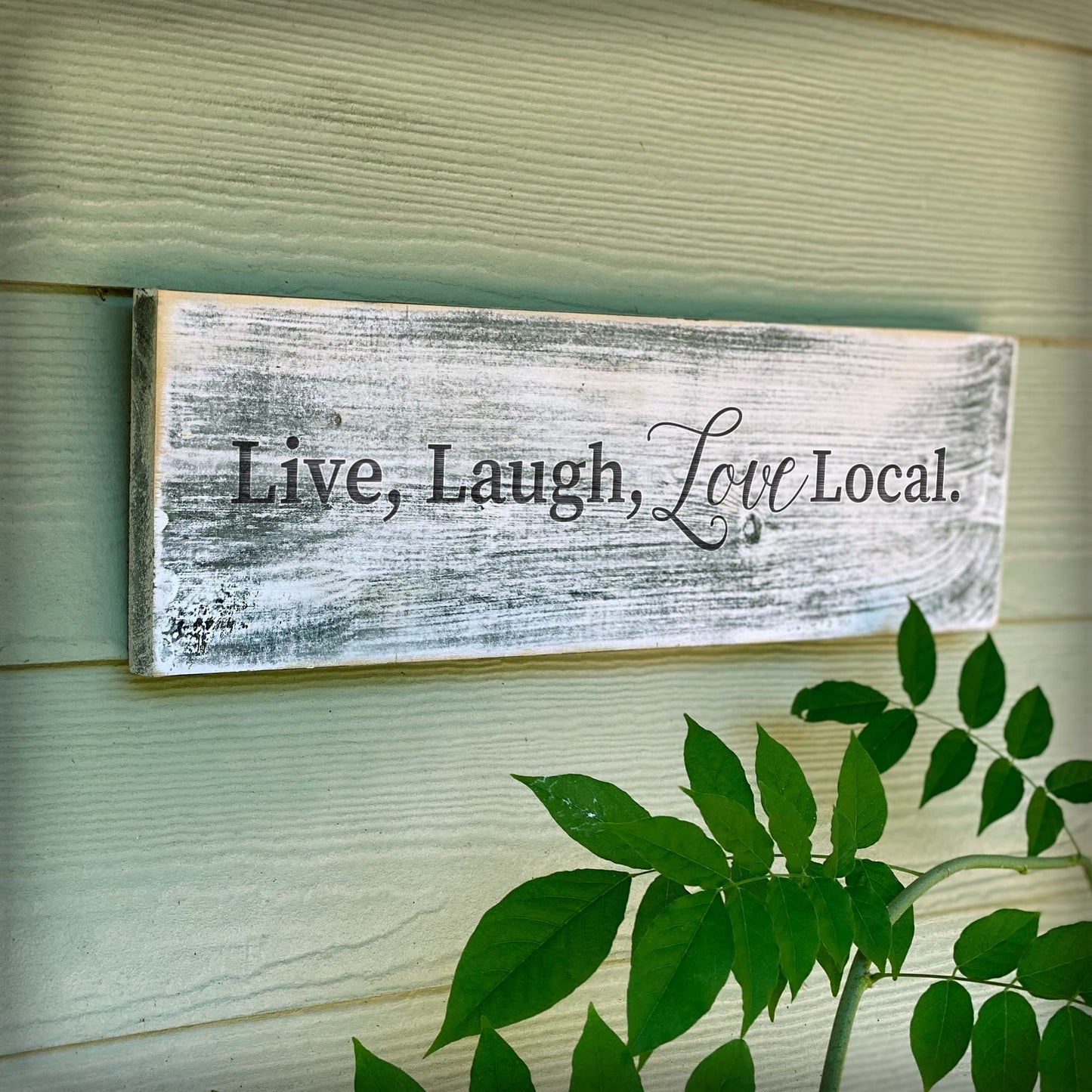 Live, Laugh, Love Local - Handcrafted Artisan Wood Sign - A. B. Newton and Company