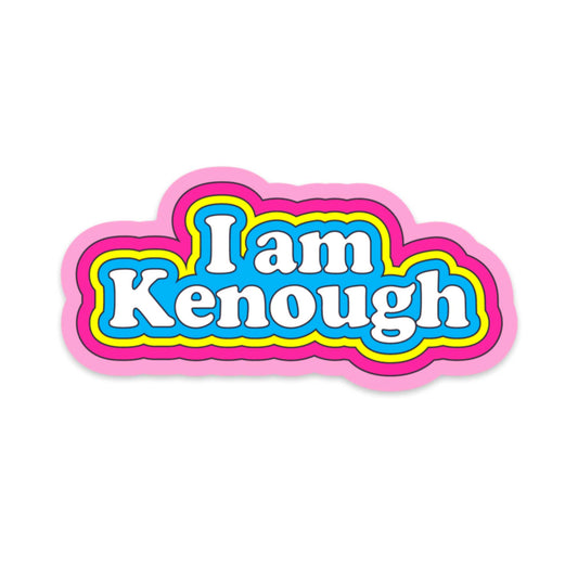 I am Kenough | A Pop Culture Inspired Sticker