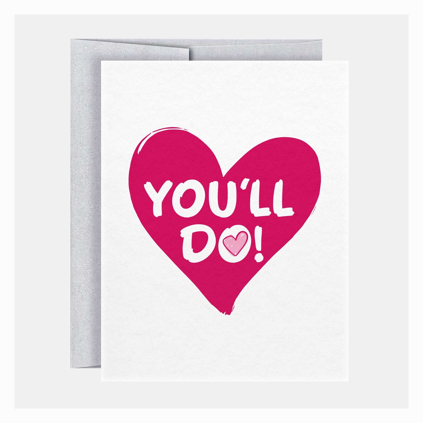 You'll Do | Valentine's Day Greeting Cards - A. B. Newton and Company