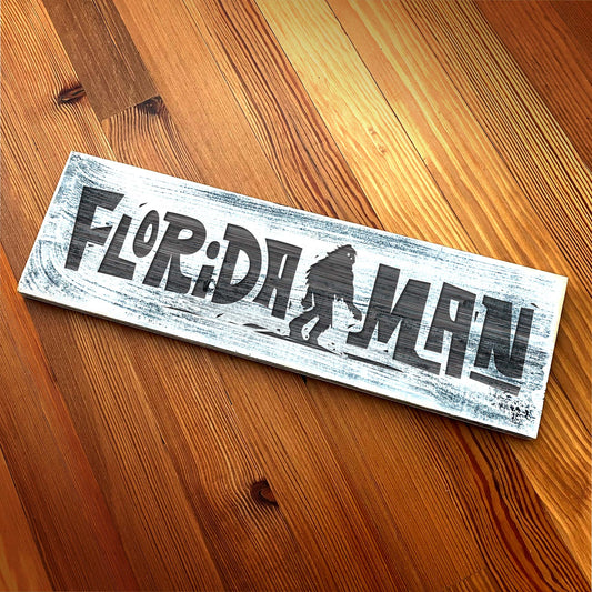 Florida Man - Handcrafted Artisan Wood Sign