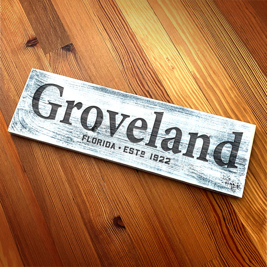 Groveland FL EST.1922 - Handcrafted Artisan Wood Sign