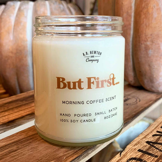But First Morning Coffee Scented 8oz Soy Candle Hand Poured Small Batch - A. B. Newton and Company